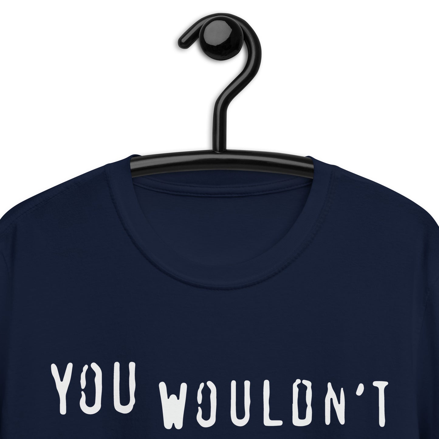 You wouldn't NFT a dog. Unisex T-Shirt