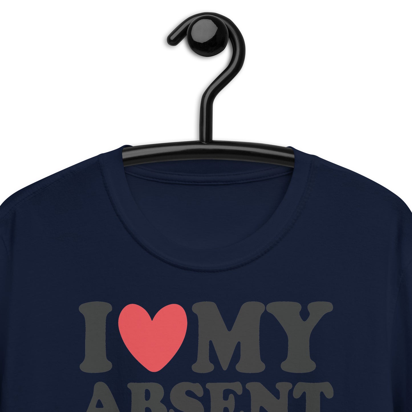 I Heart My Absent Father Short-Sleeve Unisex T-Shirt