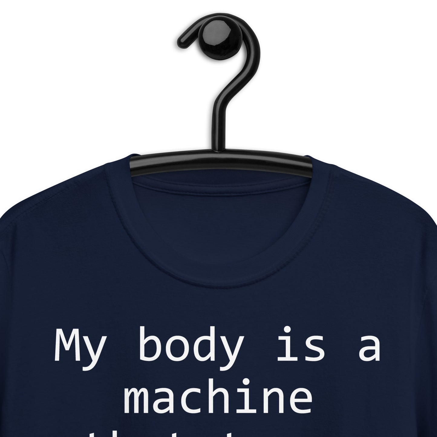 My body is a machine Short-Sleeve Unisex T-Shirt