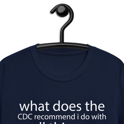 what does the CDC recommend i do Short-Sleeve Unisex T-Shirt