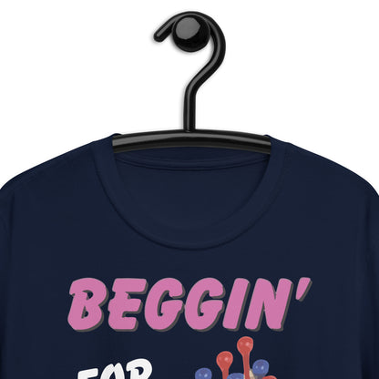 Beggin' For A Peggin' bl Short-Sleeve Unisex T-Shirt