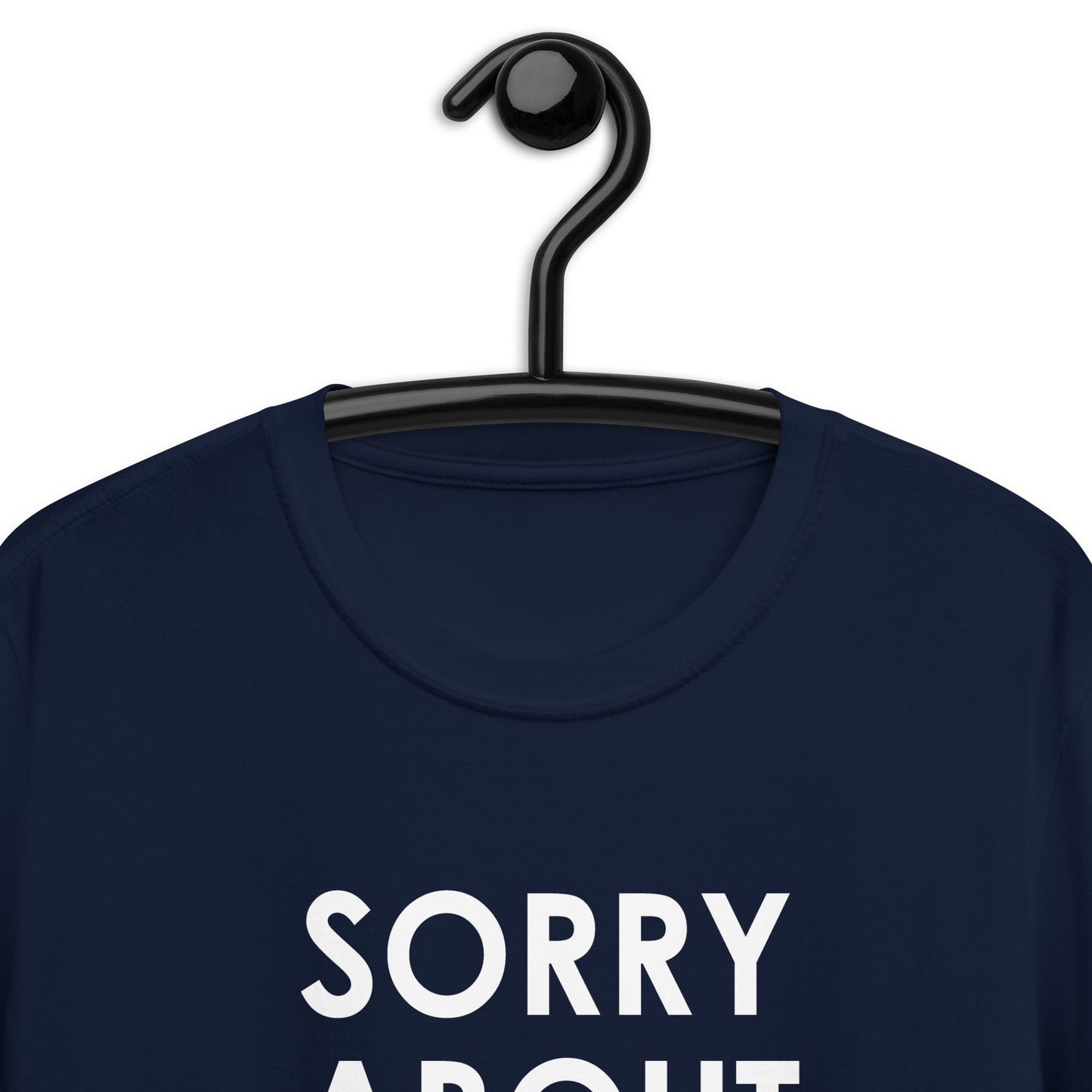 Sorry about your hole Short-Sleeve Unisex T-Shirt