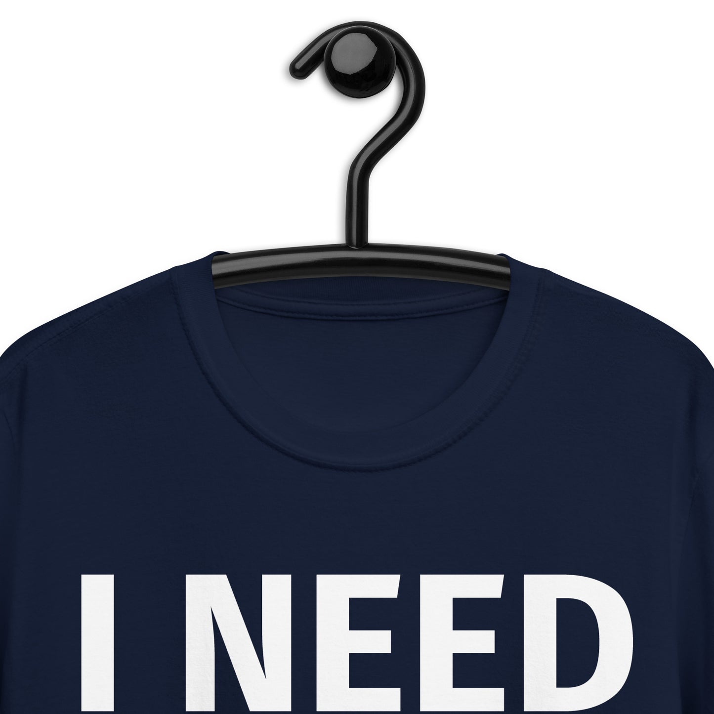 I NEED HEAD Short-Sleeve Unisex T-Shirt