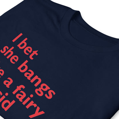 I bet she bangs link a fairy on acid Short-Sleeve Unisex T-Shirt