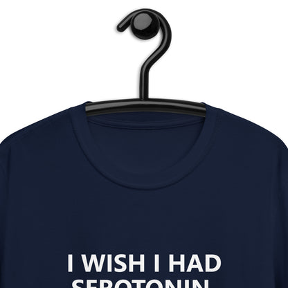 I WISH I HAD SEROTONIN INSTEAD OF THESE GIANT TITS Short-Sleeve Unisex T-Shirt