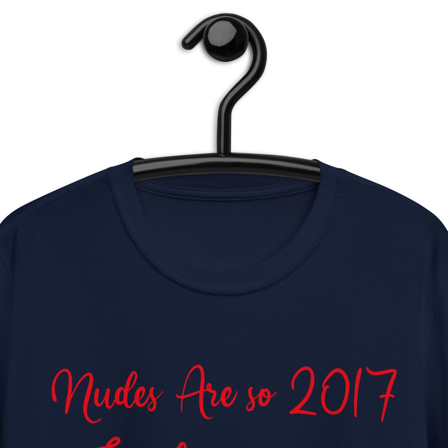 Nudes Are so 2017 Send me money. Short-Sleeve Unisex T-Shirt