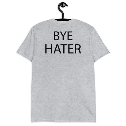 HI HATER BYE HATER Short-Sleeve Unisex T-Shirt