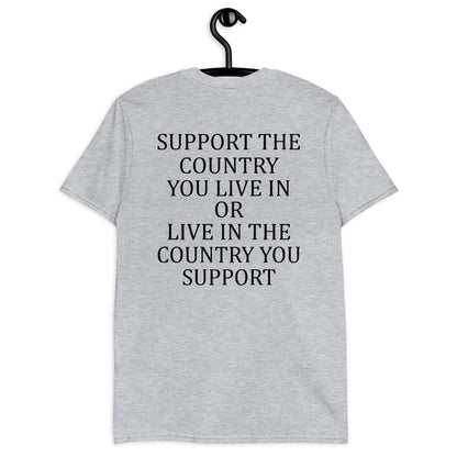 Support The Country You Live In Live In The Country ON BACK Short-Sleeve Unisex T-Shirt