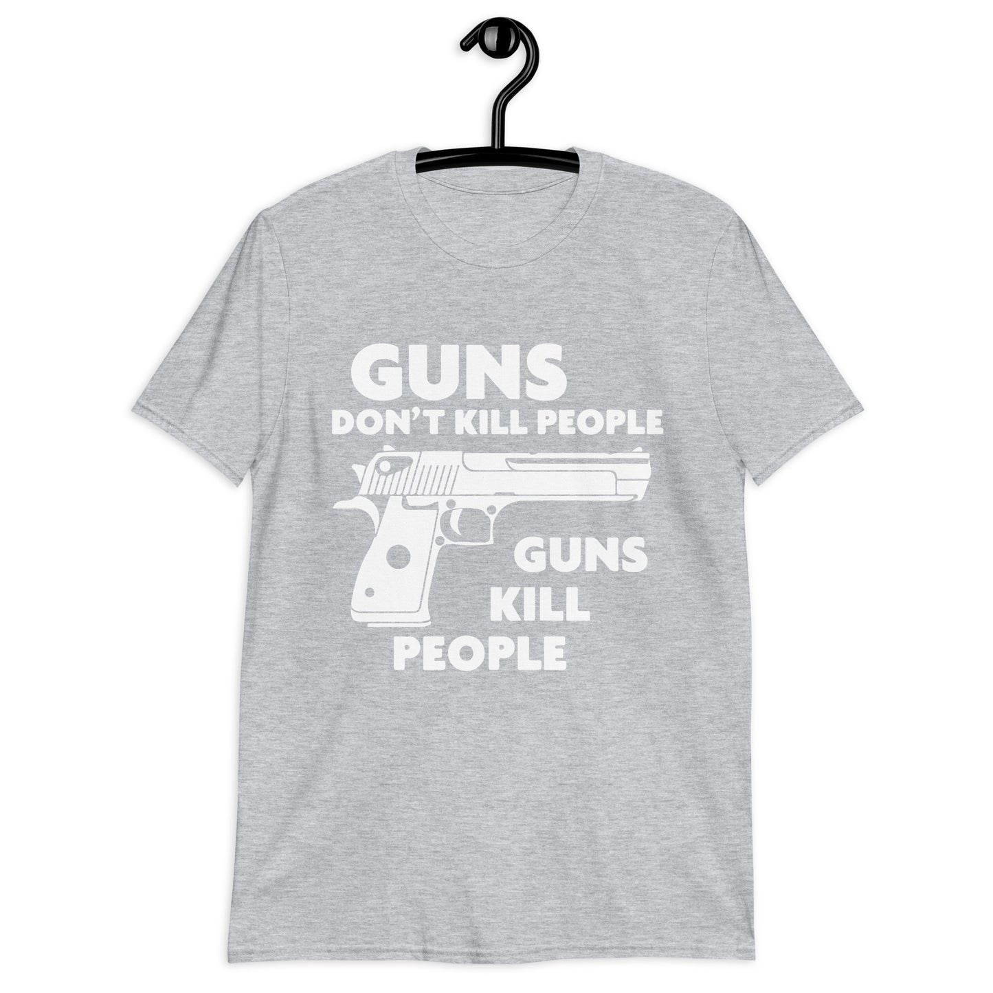 Guns don't kill people, guns kill people T-Shirt