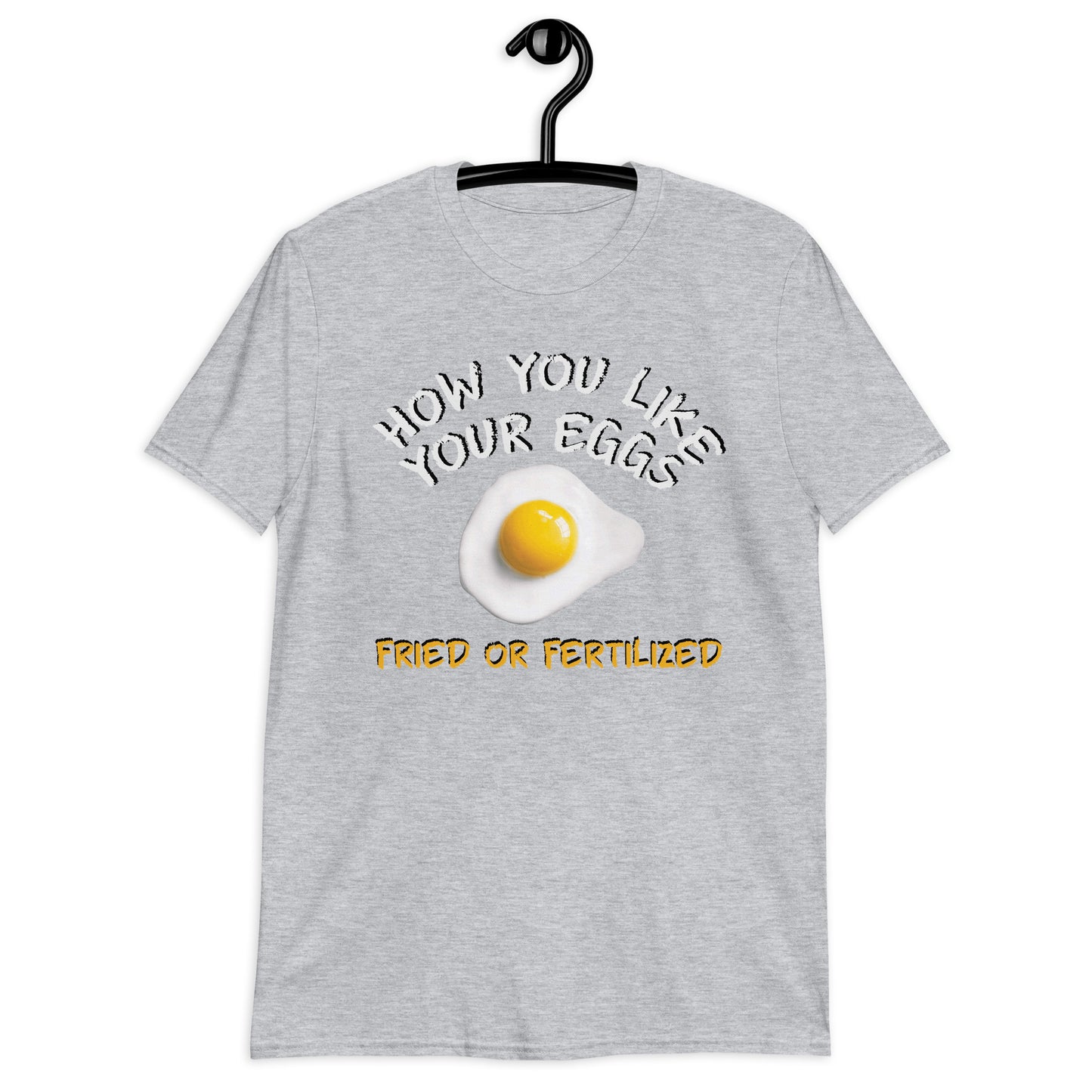 How you like your eggs T-Shirt