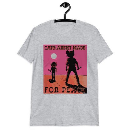 Cats Aren't Made For Peace T-Shirt