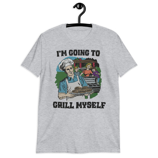 I'm Going To Grill Myself Unisex T-Shirt