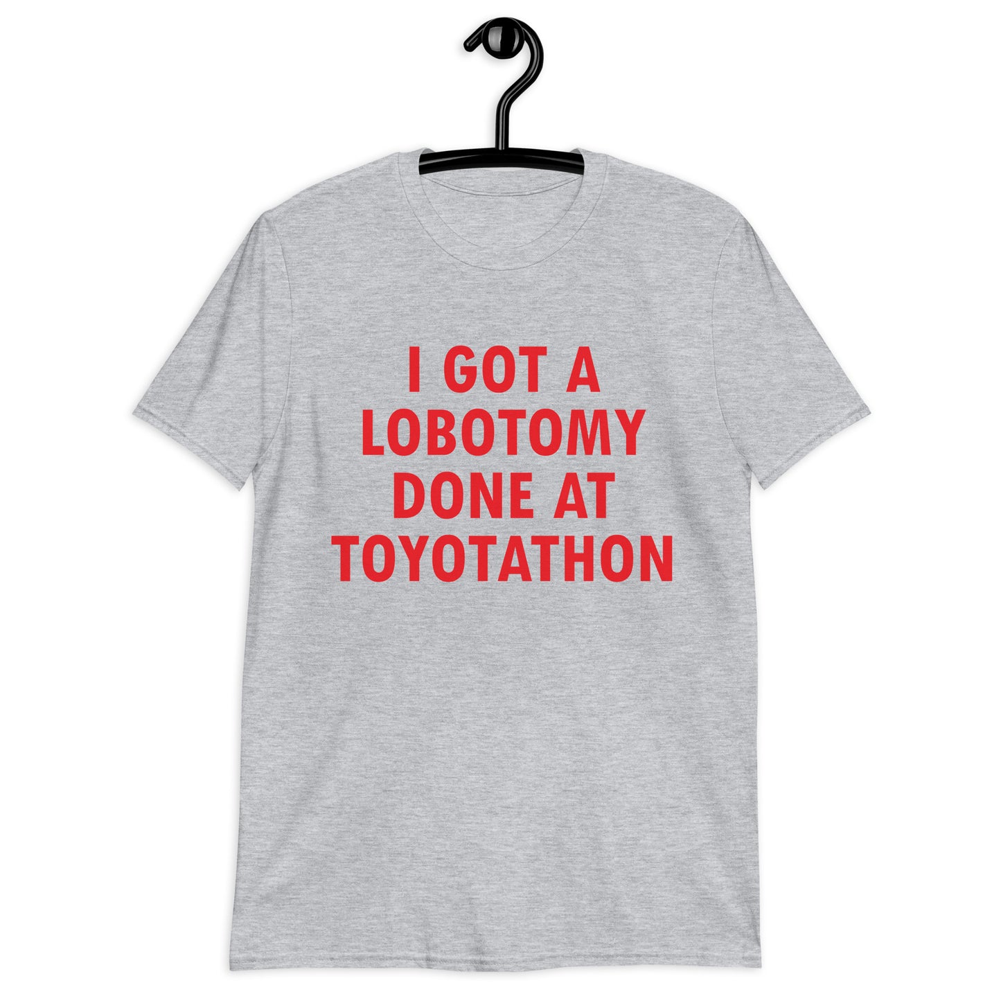 ME HE HECHO UNA LOBOTOMÍA EN TOYOTATHON Camiseta unisex de manga corta