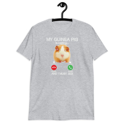 my guinea pig is calling Short-Sleeve Unisex T-Shirt