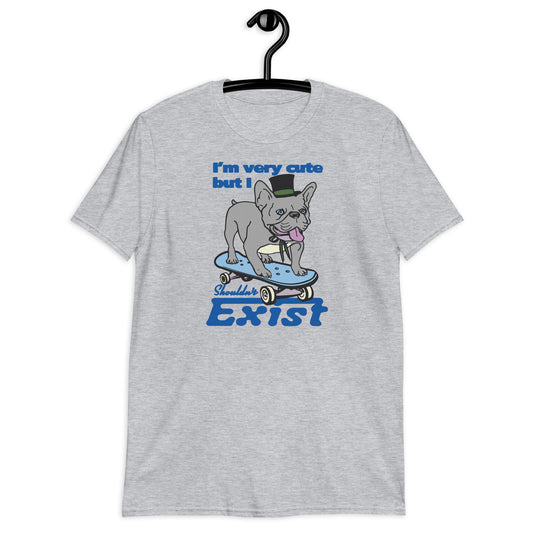 I'm Very Cute But I Shouldn't Exist Short-Sleeve Unisex T-Shirt