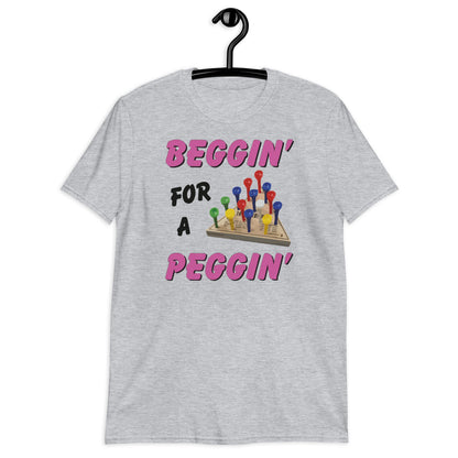 Beggin' For A Peggin' Short-Sleeve Unisex T-Shirt