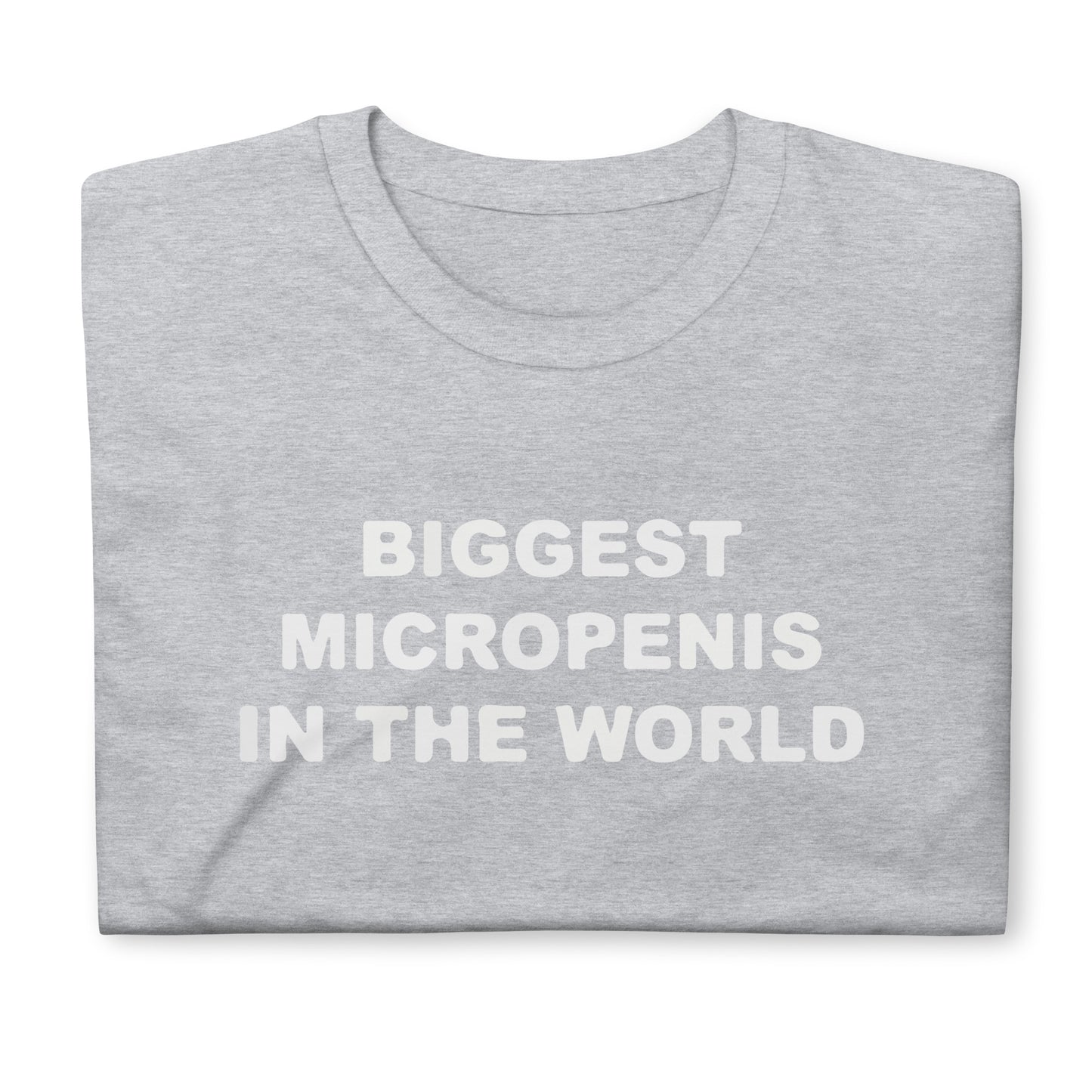 Biggest Micropenis in the World. Short-Sleeve Unisex T-Shirt