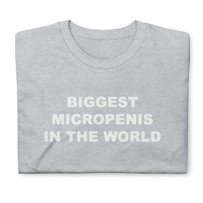 Biggest Micropenis in the World. Short-Sleeve Unisex T-Shirt