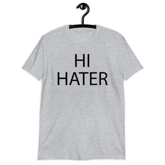 HI HATER BYE HATER Short-Sleeve Unisex T-Shirt