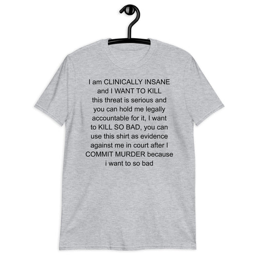 I am CLINICALLY INSANE Short-Sleeve Unisex T-Shirt
