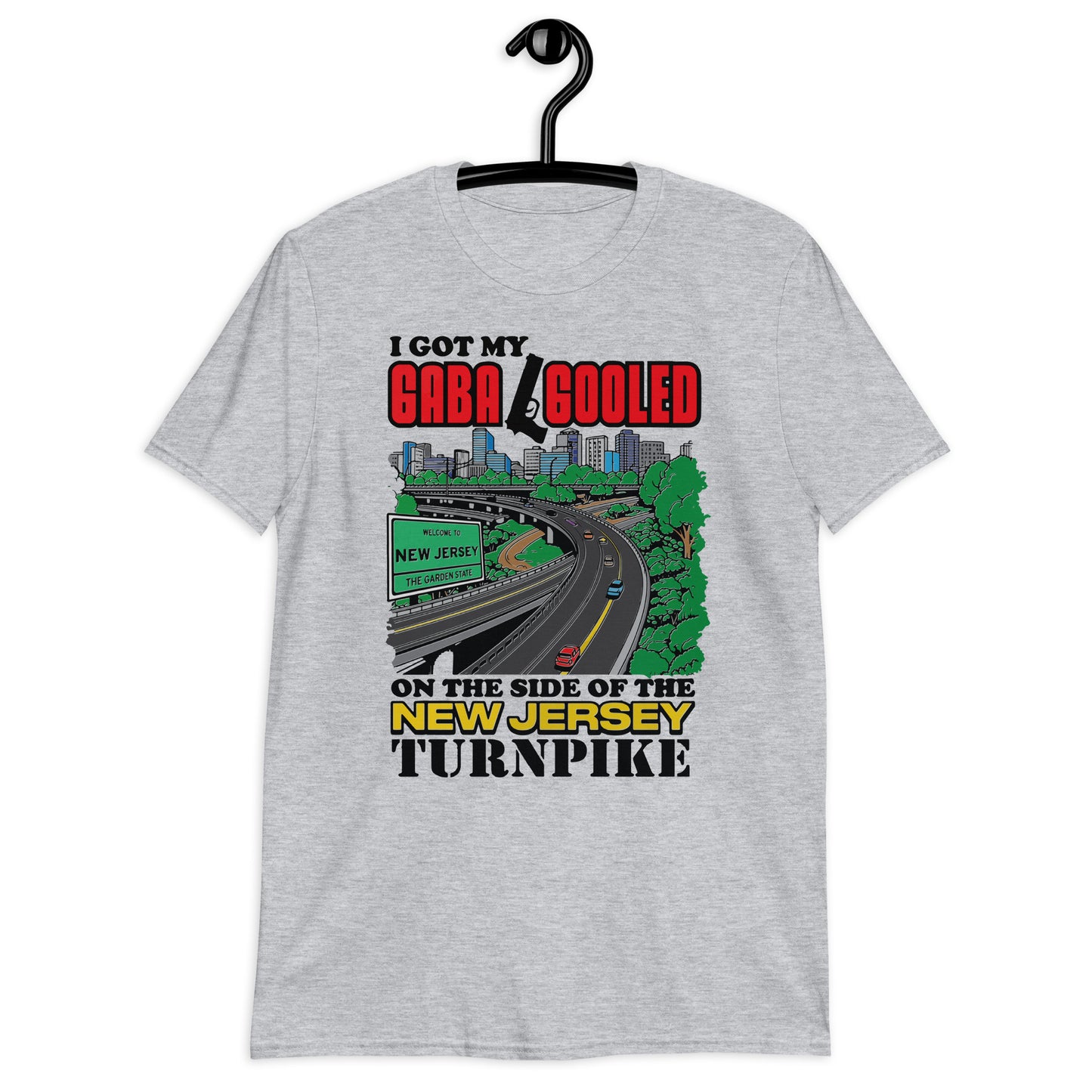 I Got My Gaba Gooled On The Side Of The New Jersey Turnpike Short-Sleeve Unisex T-Shirt