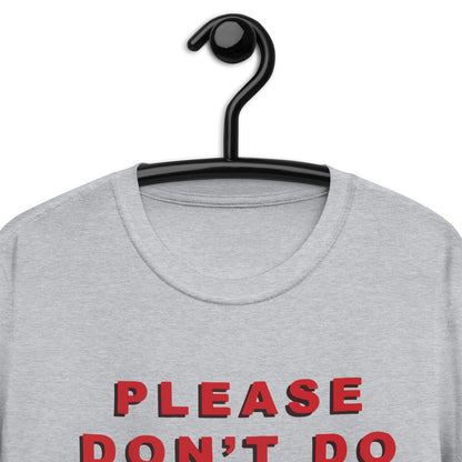 Please Don't Do Cocaine. T-Shirt