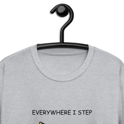 Everywhere I Step There's A Banana Peel Waiting. Unisex T-Shirt