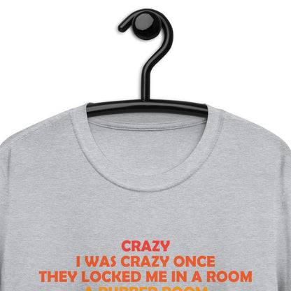 I WAS CRAZY ONCE Short-Sleeve Unisex T-Shirt