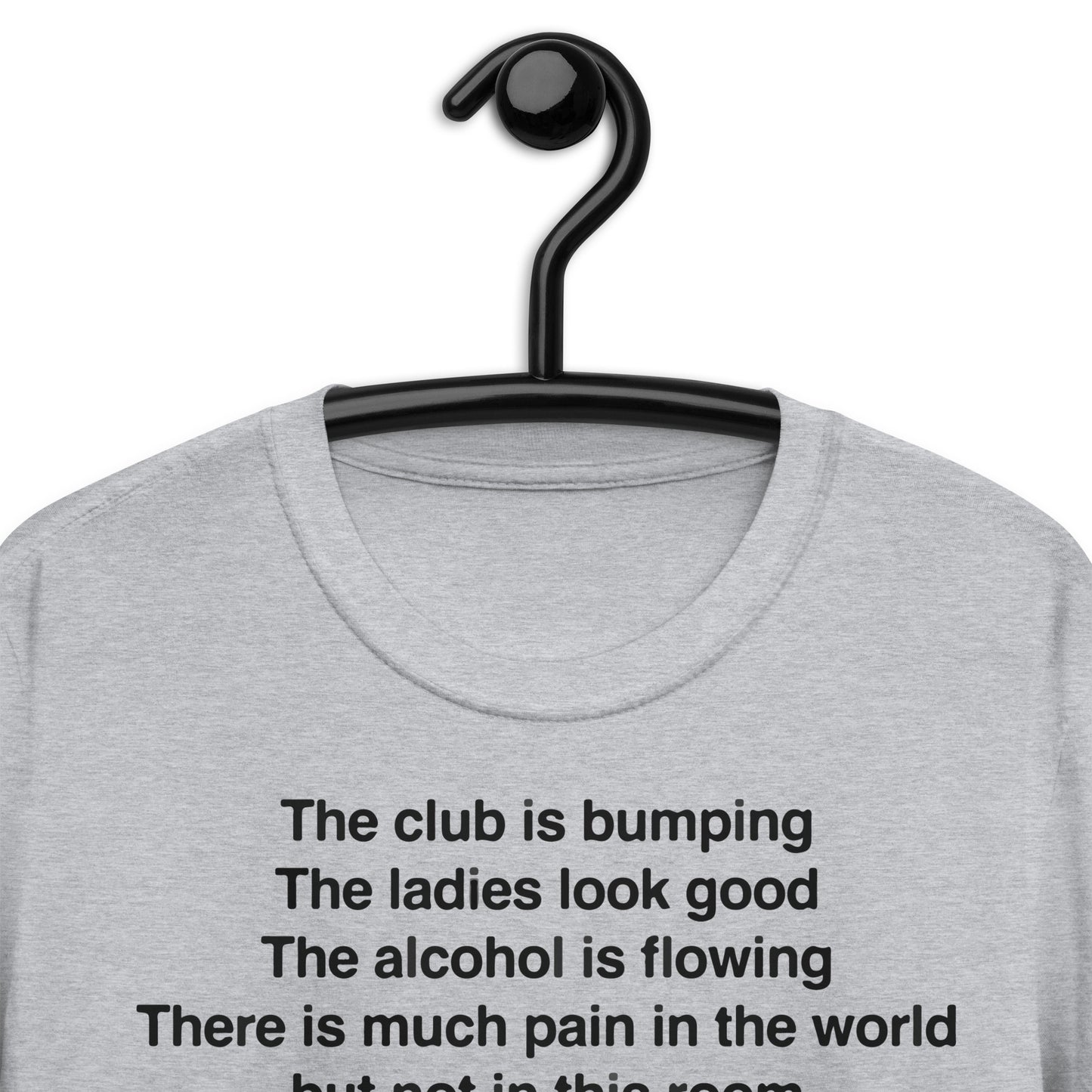 The Club Is Bumping. Short-Sleeve Unisex T-Shirt