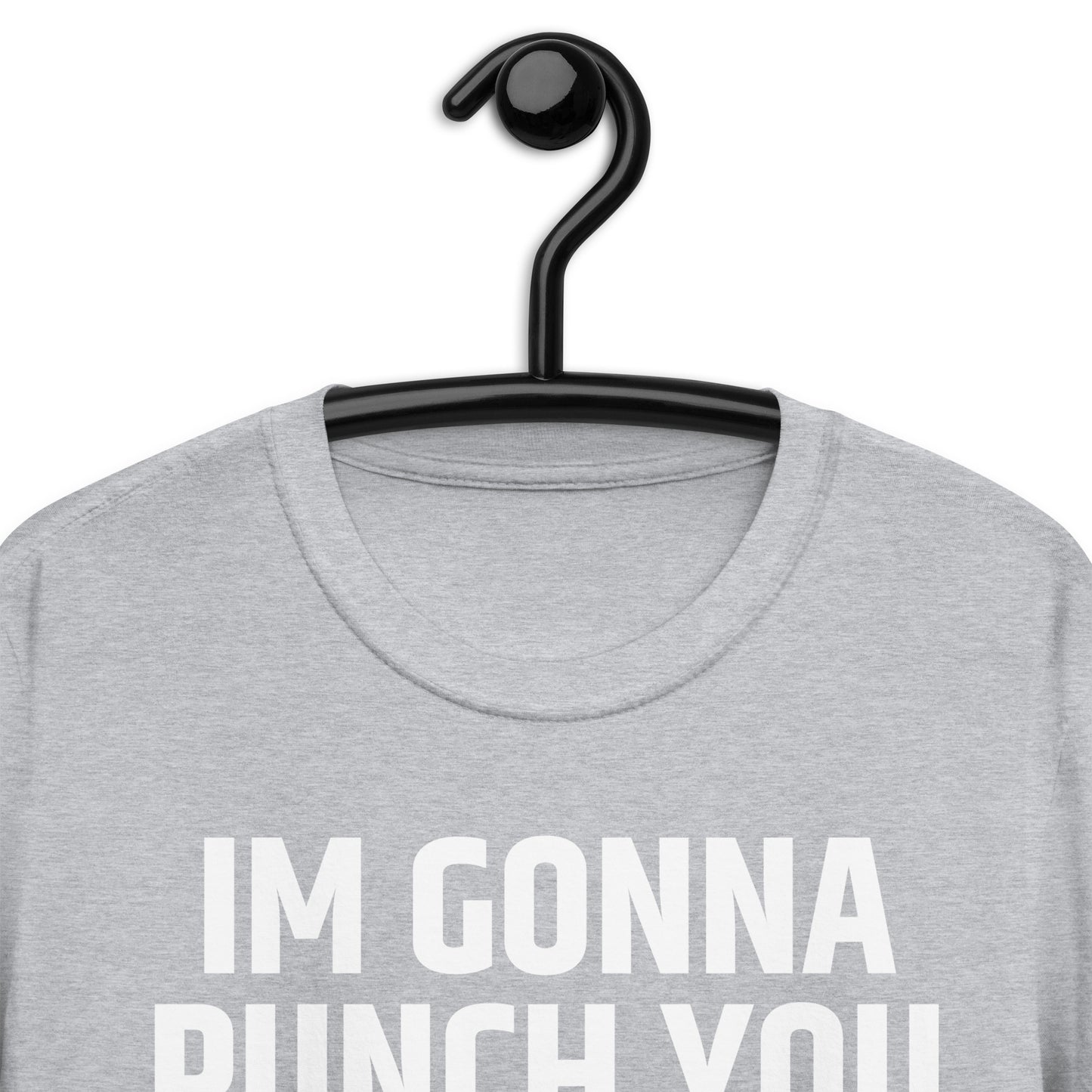 IM GONNA PUNCH YOU Short-Sleeve Unisex T-Shirt