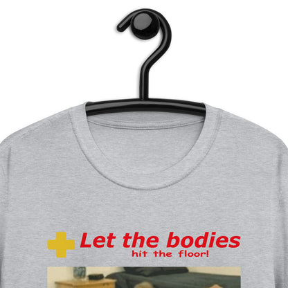 Let My Body Hit The Floor Short-Sleeve Unisex T-Shirt