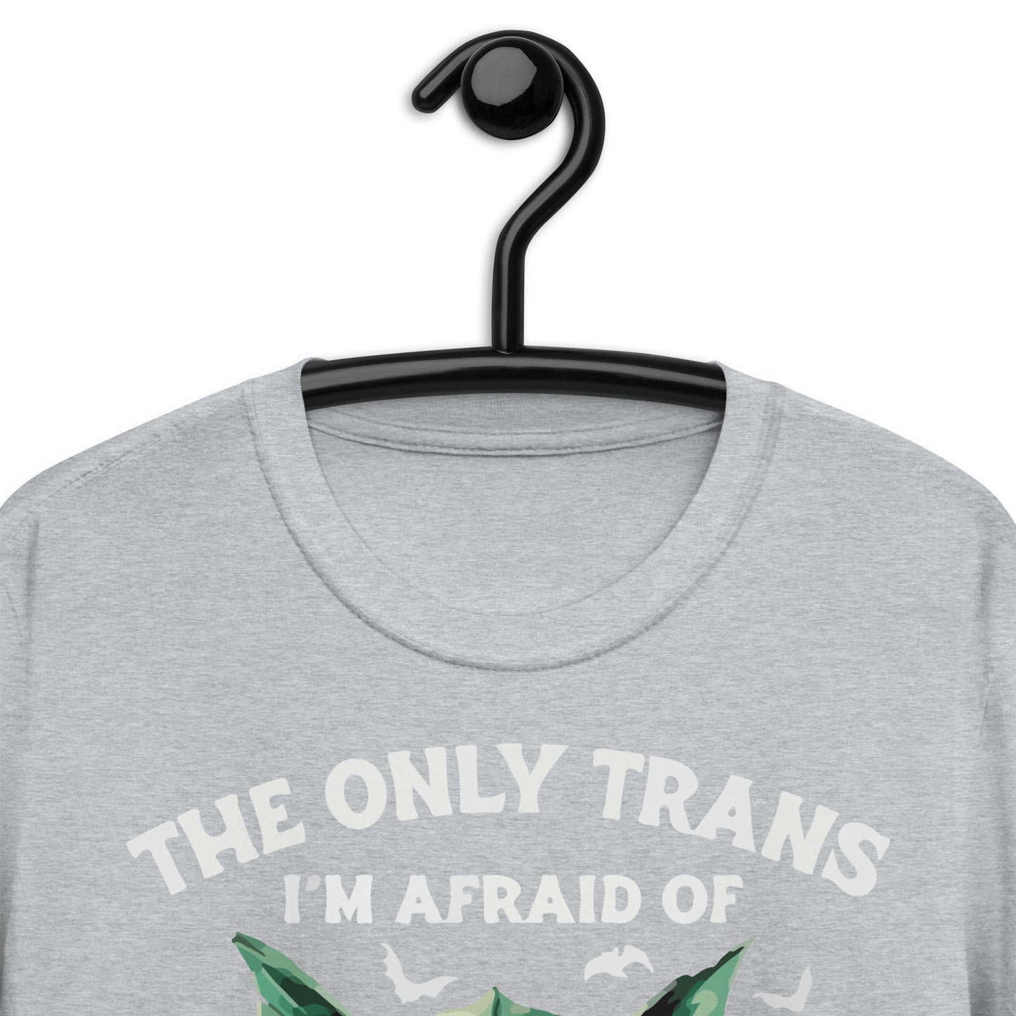 The Only Trans I'm Afraid Of Is Transylvania Short-Sleeve Unisex T-Shirt