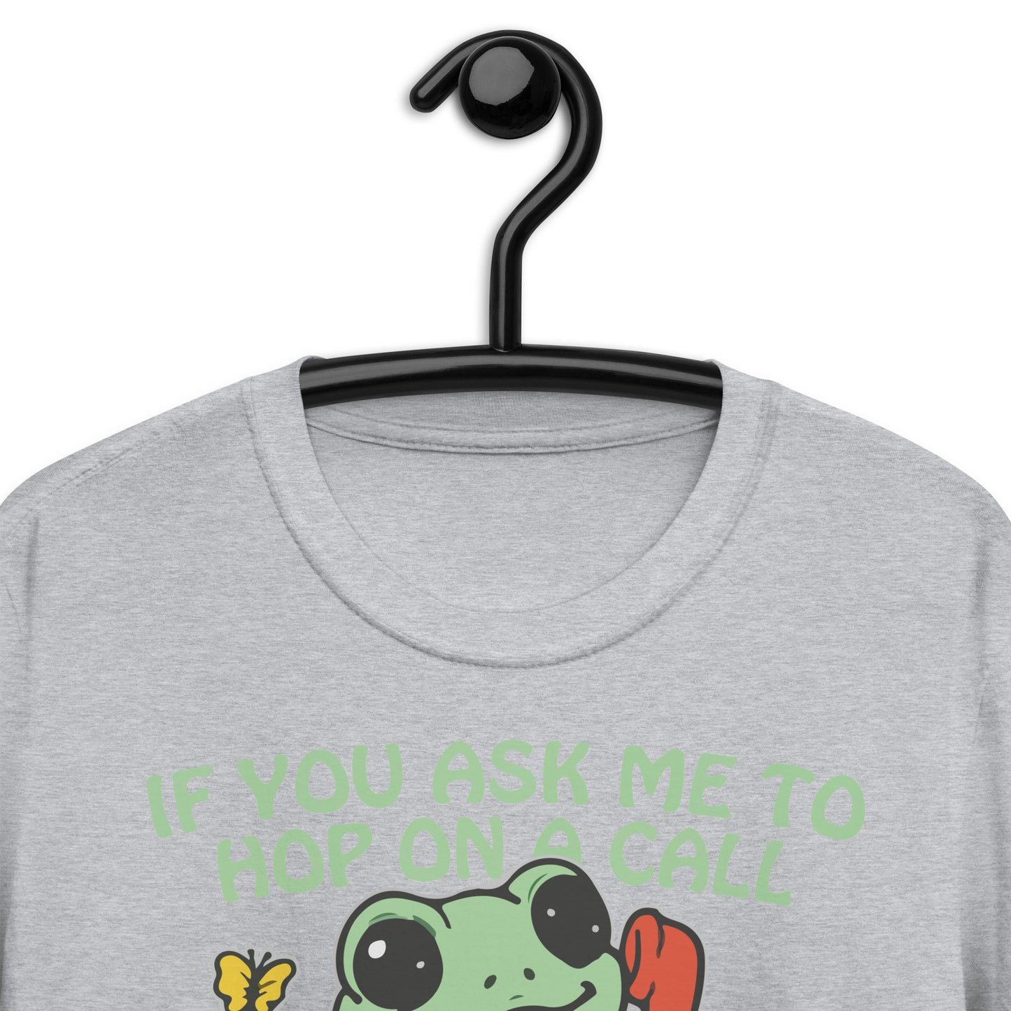 If You Ask me 2 Hop On A Call I Will Hop Off A Building. Short-Sleeve Unisex T-Shirt