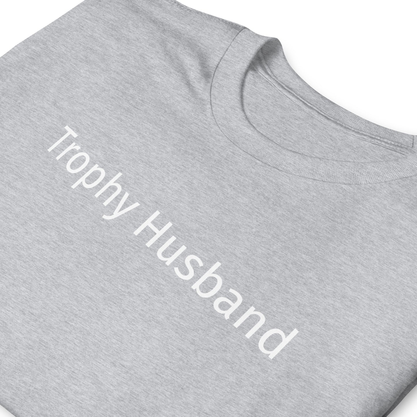 Trophy Husband Short-Sleeve Unisex T-Shirt