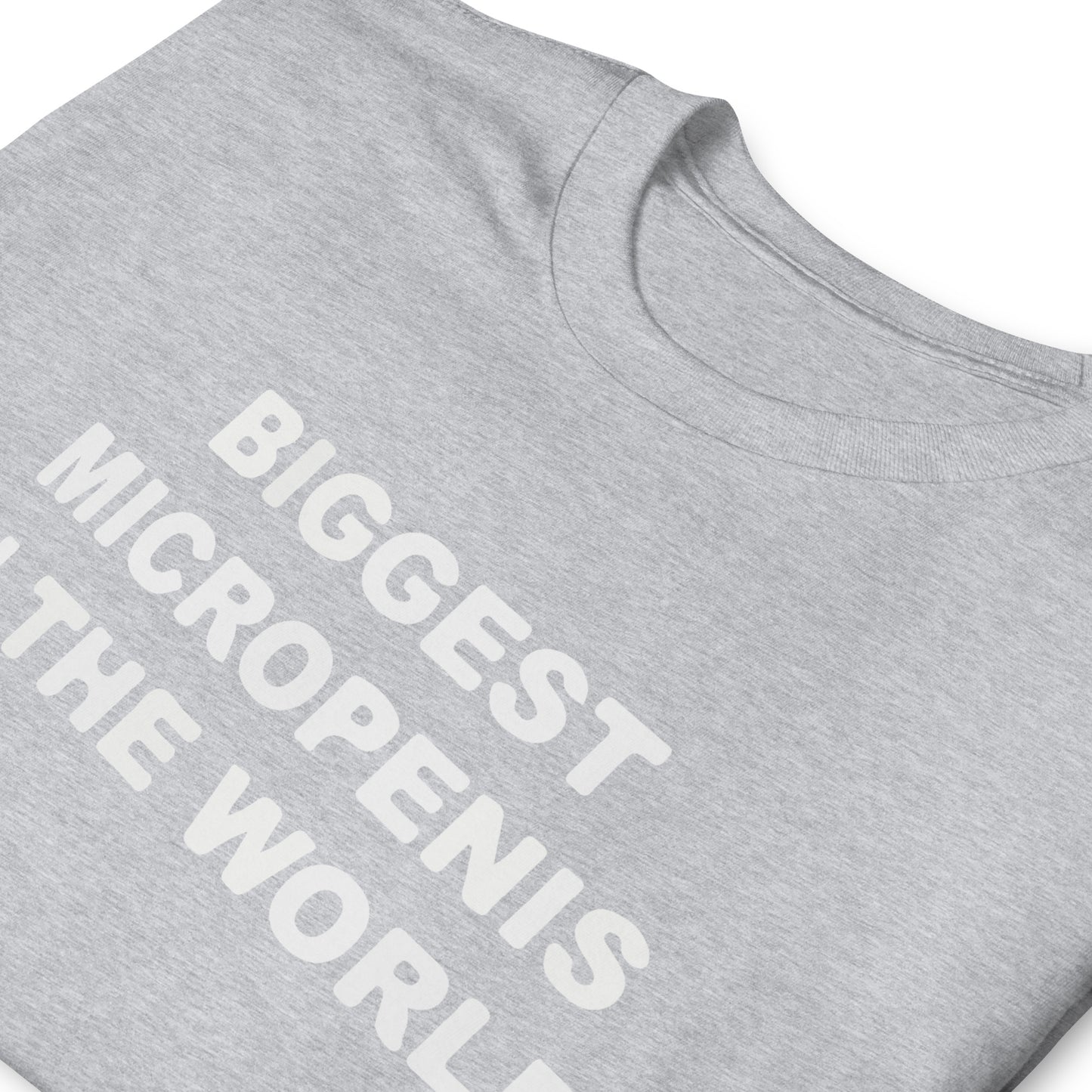 Biggest Micropenis in the World. Short-Sleeve Unisex T-Shirt