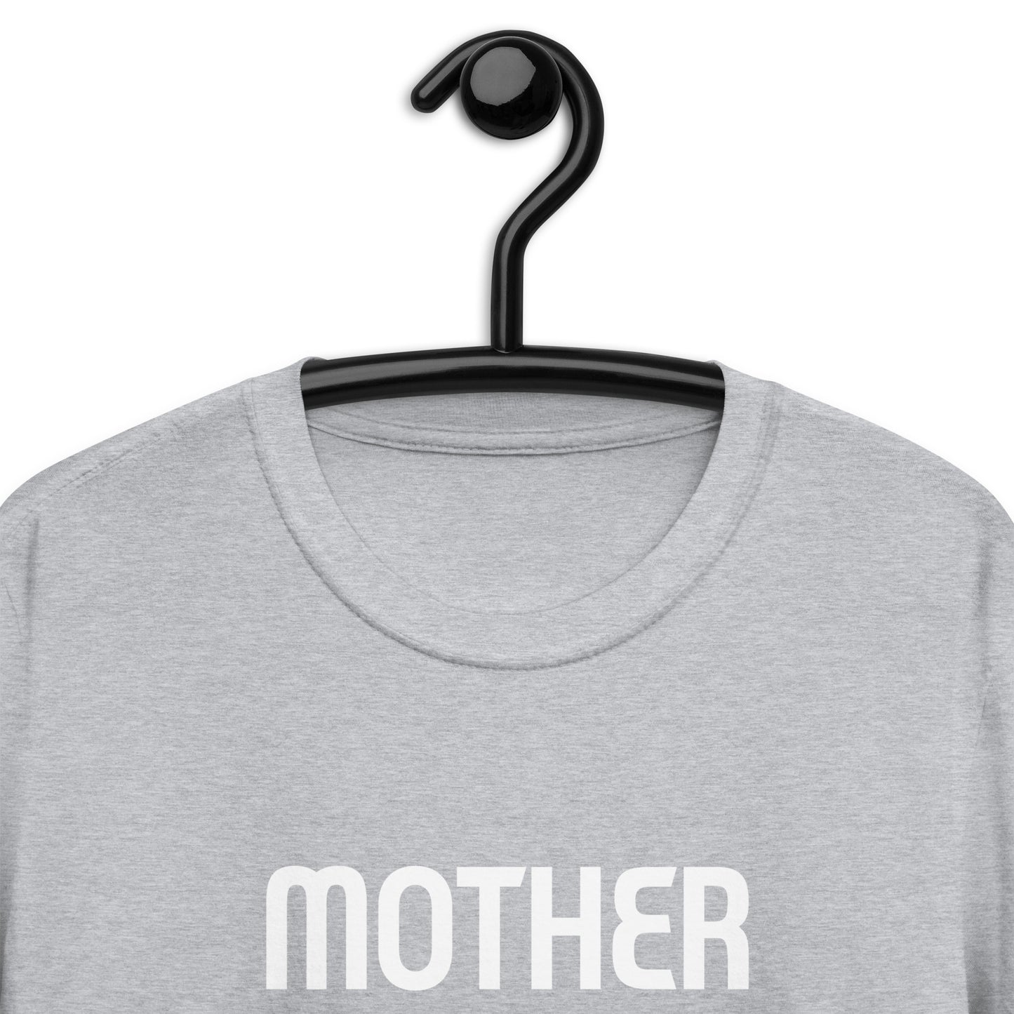 MOTHER Short-Sleeve Unisex T-Shirt