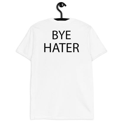 HI HATER BYE HATER Short-Sleeve Unisex T-Shirt