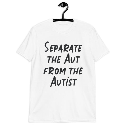 Separate the Aut From The Autist Short-Sleeve Unisex T-Shirt