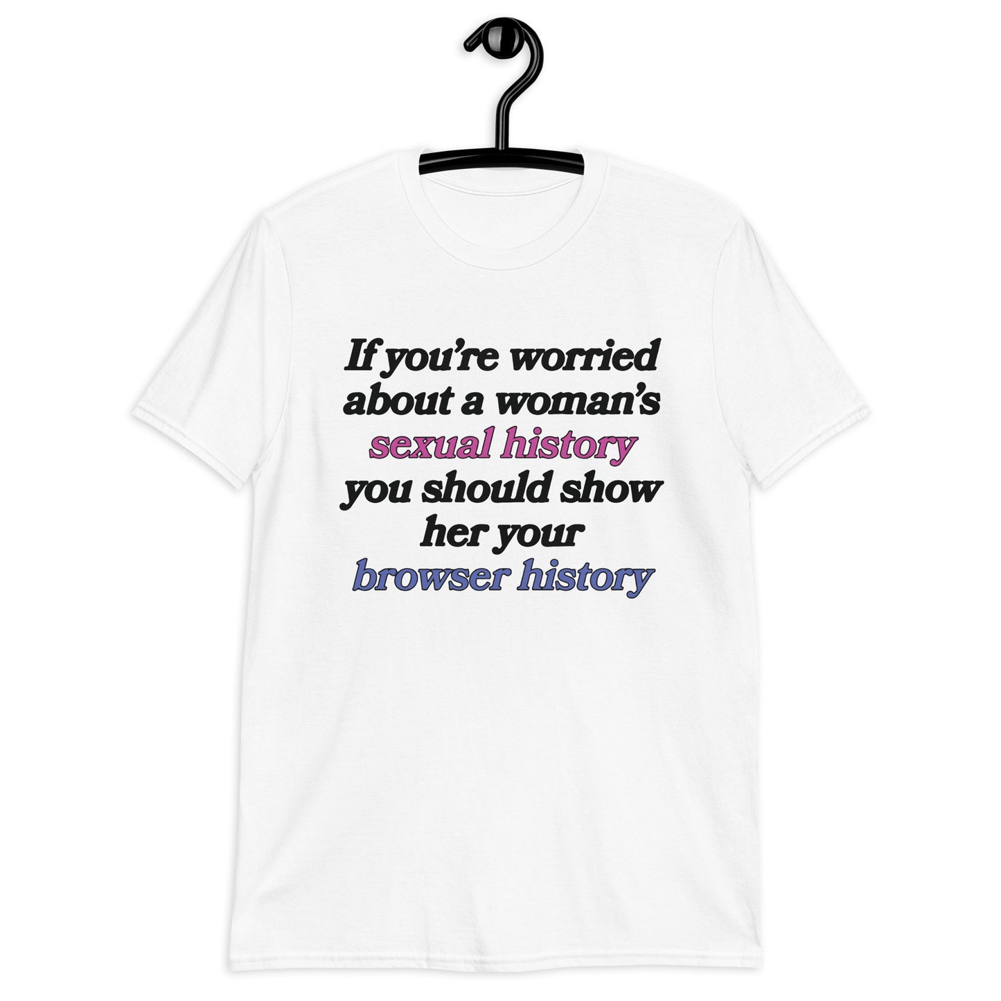 If You're Worried About A Woman's Sexual History. Short-Sleeve Unisex T-Shirt