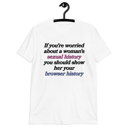 If You're Worried About A Woman's Sexual History. Short-Sleeve Unisex T-Shirt