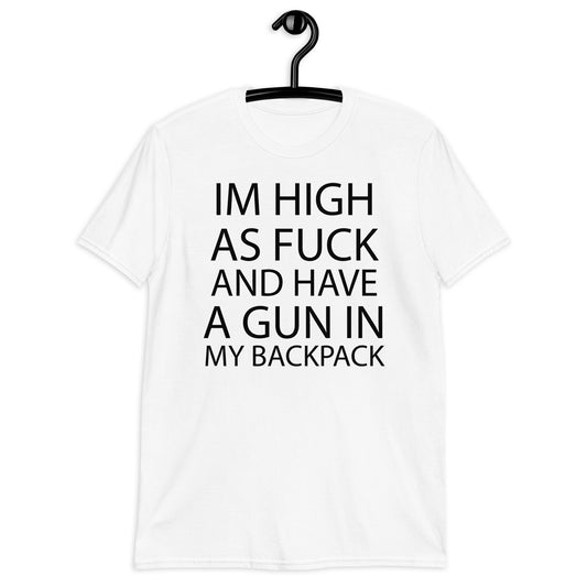 IM HIGH AS FUCK Short-Sleeve Unisex T-Shirt