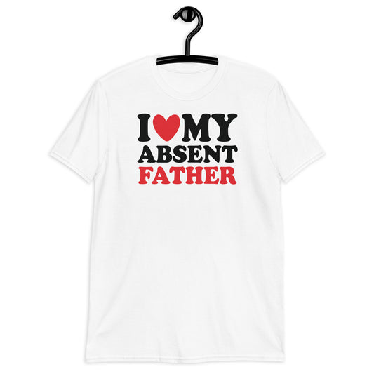 I Heart My Absent Father Short-Sleeve Unisex T-Shirt