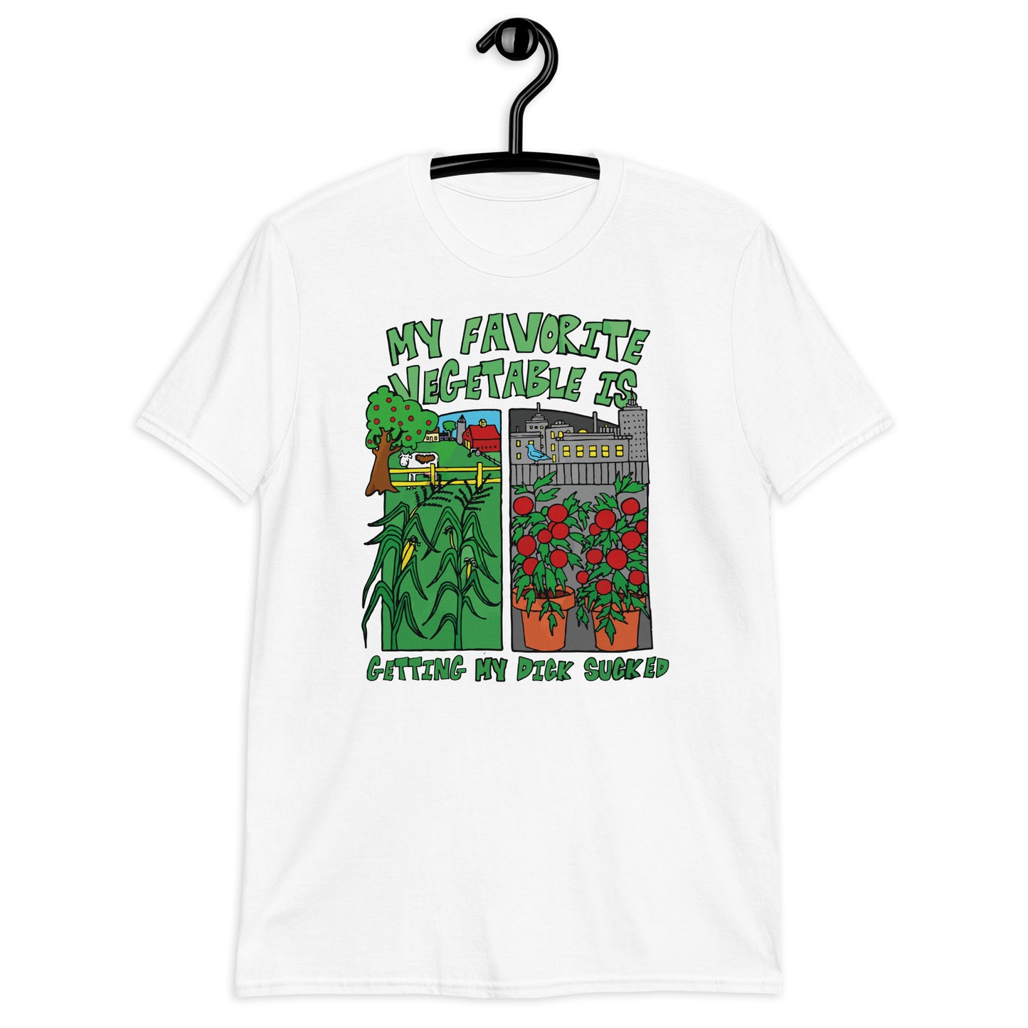 My Favorite Vegetable Is Getting My Dick Sucked. Short-Sleeve Unisex T-Shirt