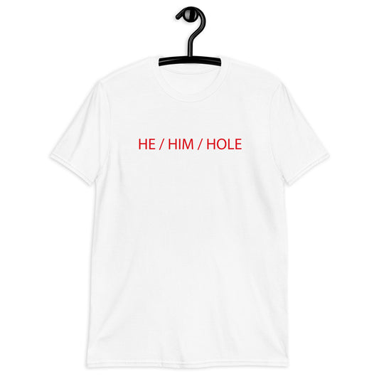 HE / HIM / HOLE Short-Sleeve Unisex T-Shirt