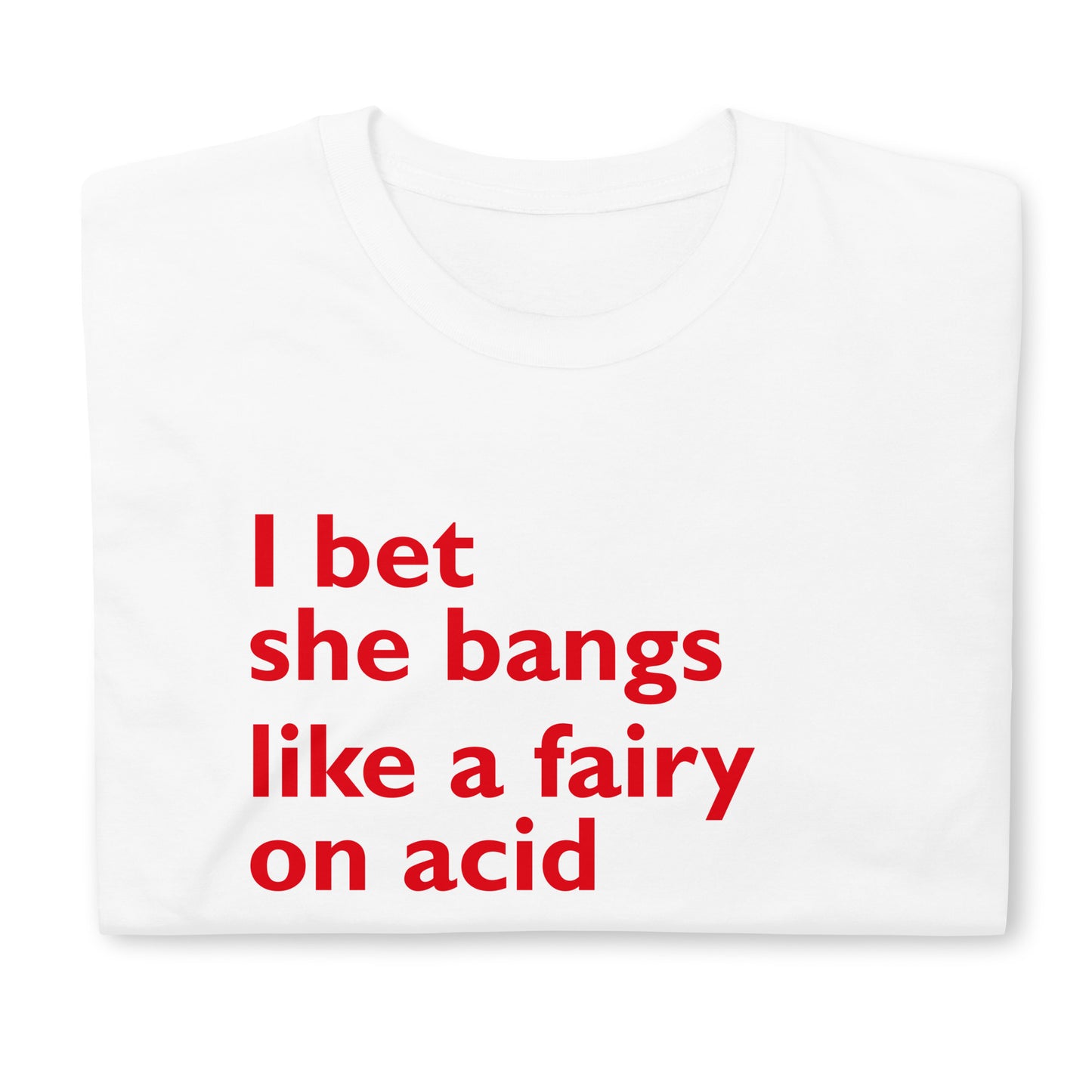 I bet she bangs link a fairy on acid Short-Sleeve Unisex T-Shirt