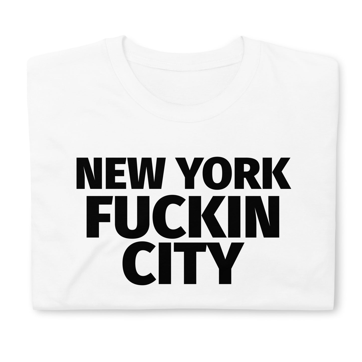 NEW YORK FUCKIN CITY Short-Sleeve Unisex T-Shirt