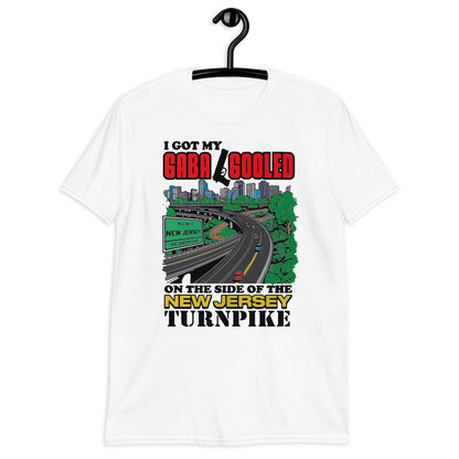 I Got My Gaba Gooled On The Side Of The New Jersey Turnpike Short-Sleeve Unisex T-Shirt