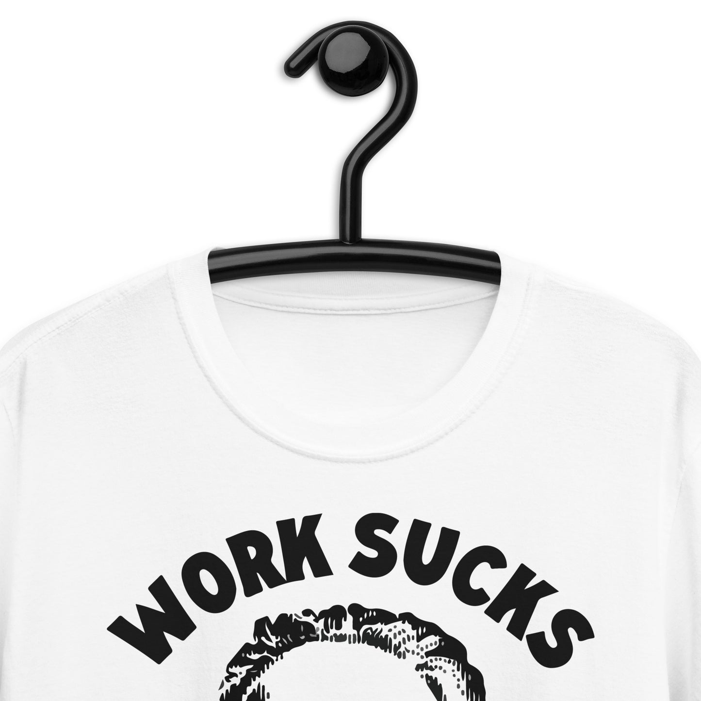 Work Sucks I Know Short-Sleeve Unisex T-Shirt