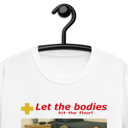 Let My Body Hit The Floor Short-Sleeve Unisex T-Shirt