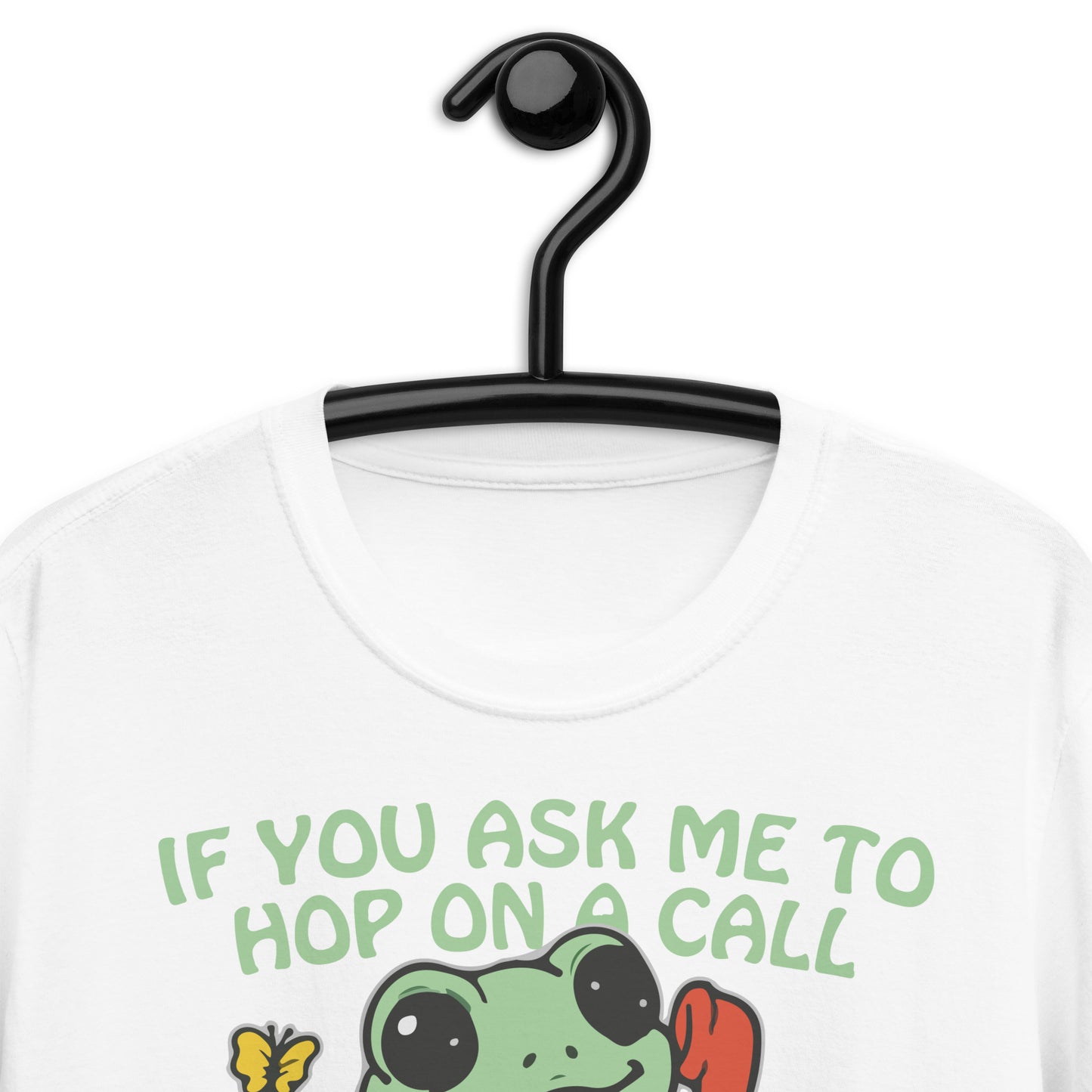 If You Ask me 2 Hop On A Call I Will Hop Off A Building. Short-Sleeve Unisex T-Shirt